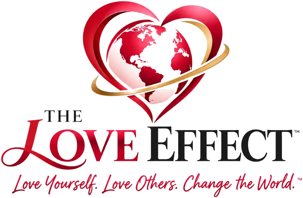 The Love Effect — Love Yourself. Love Others. Change the World.